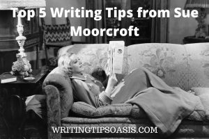 Image of woman reading and title which is top 5 writing tips from Sue Moorcroft.