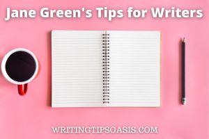 Image of cup of coffee, notepad and pen and title which is Jane Green's Tips for Writers.