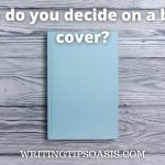 Image of blank book cover and title which is how do you decide on a book cover?