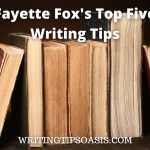 Image of old books and title which is Fayette Fox's Top Five Writing Tips.
