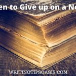 Image of old book and title which is when to give up on a novel.