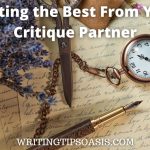 Image of writing items, paper, watch and flowers and title of post which is getting the best from your critique partners.