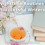 Image of lilac, cup of tea and books and title which is 5 nightime routines of successful writers.