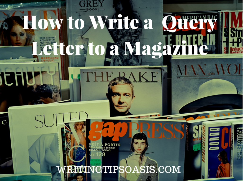 How to Write a Query Letter to a Magazine - Writing Tips Oasis