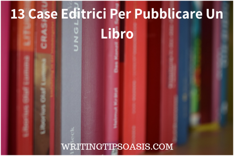 13 Case Editrici Per Pubblicare Un Libro Writing Tips Oasis A