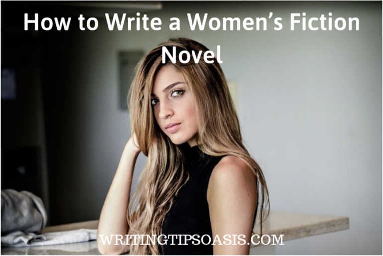 How to Write a Women’s Fiction Novel - Writing Tips Oasis - A website ...