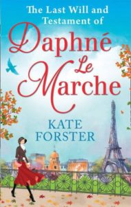 Behind the book – The Last Will and Testament of Daphne Le Marche by Kate Forster