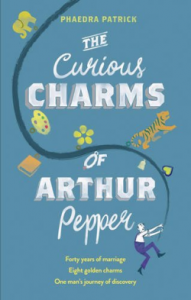 Behind the book – The Curious Charms of Arthur Pepper by Phaedra Patrick