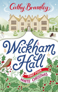 Wickham Hall Part Four: White Christmas by Cathy Bramley is Published Today