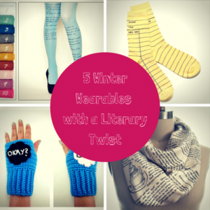 5 Winter Wearables with a Literary Twist