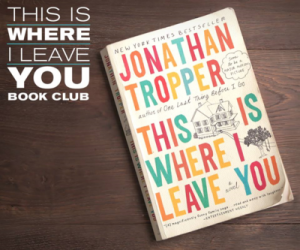 Presenting the This is Where I Leave You by Jonathan Tropper Book Before Film Club with Warner Bros