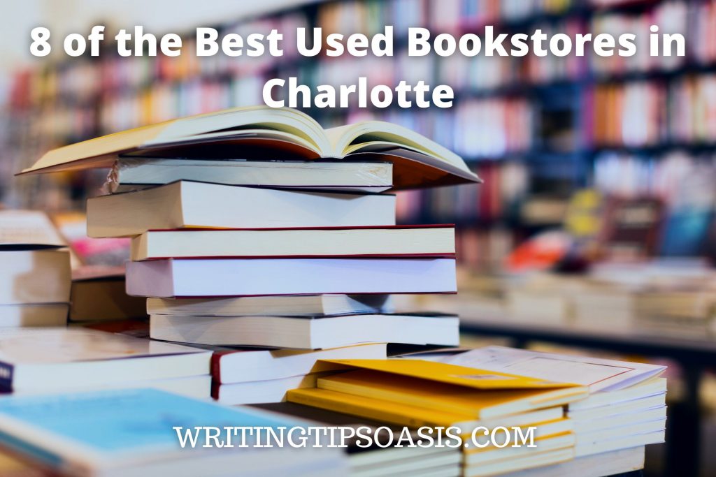 8 of the Best Used Bookstores in Charlotte Writing Tips Oasis A