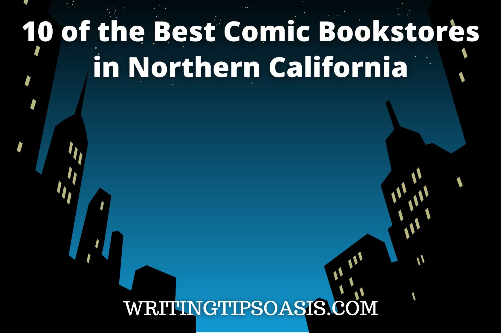 10 of the Best Comic Bookstores in Northern California Writing Tips