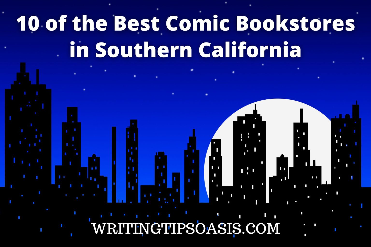 10 of the Best Comic Bookstores in Southern California Writing Tips