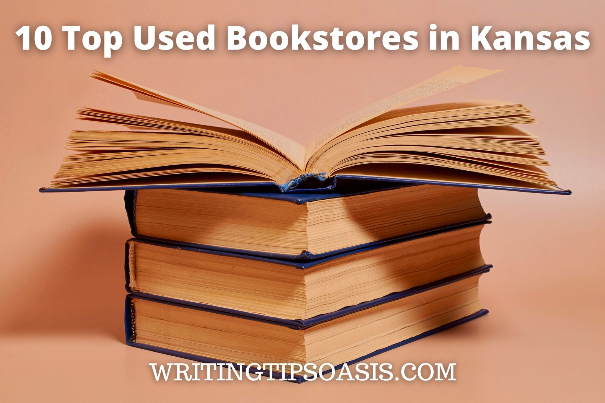 10 Top Used Bookstores in Kansas Writing Tips Oasis