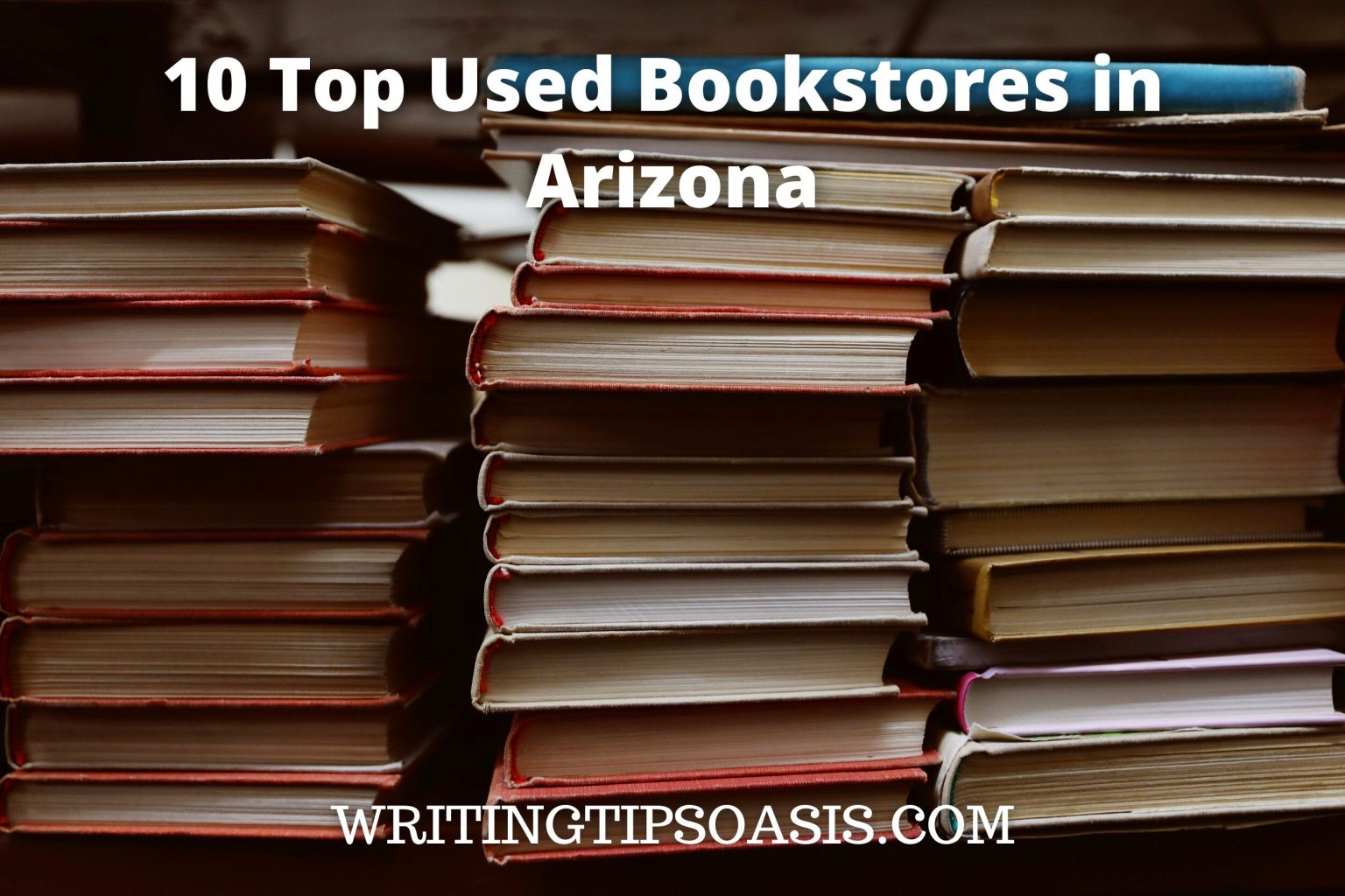 10 Top Used Bookstores in Arizona Writing Tips Oasis A website