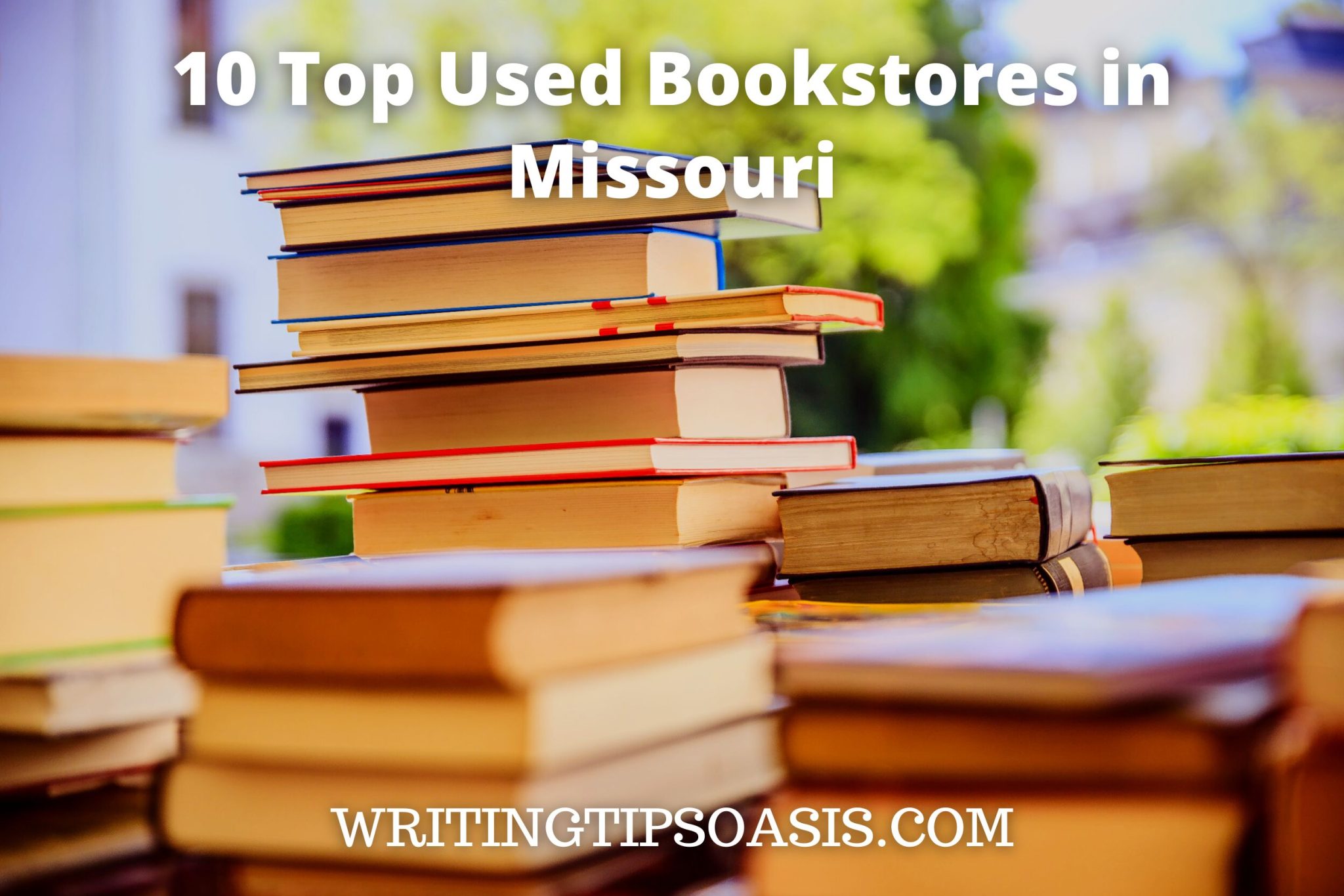 10 Top Used Bookstores in Missouri Writing Tips Oasis A website