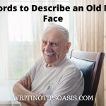 words to describe an old man’s face