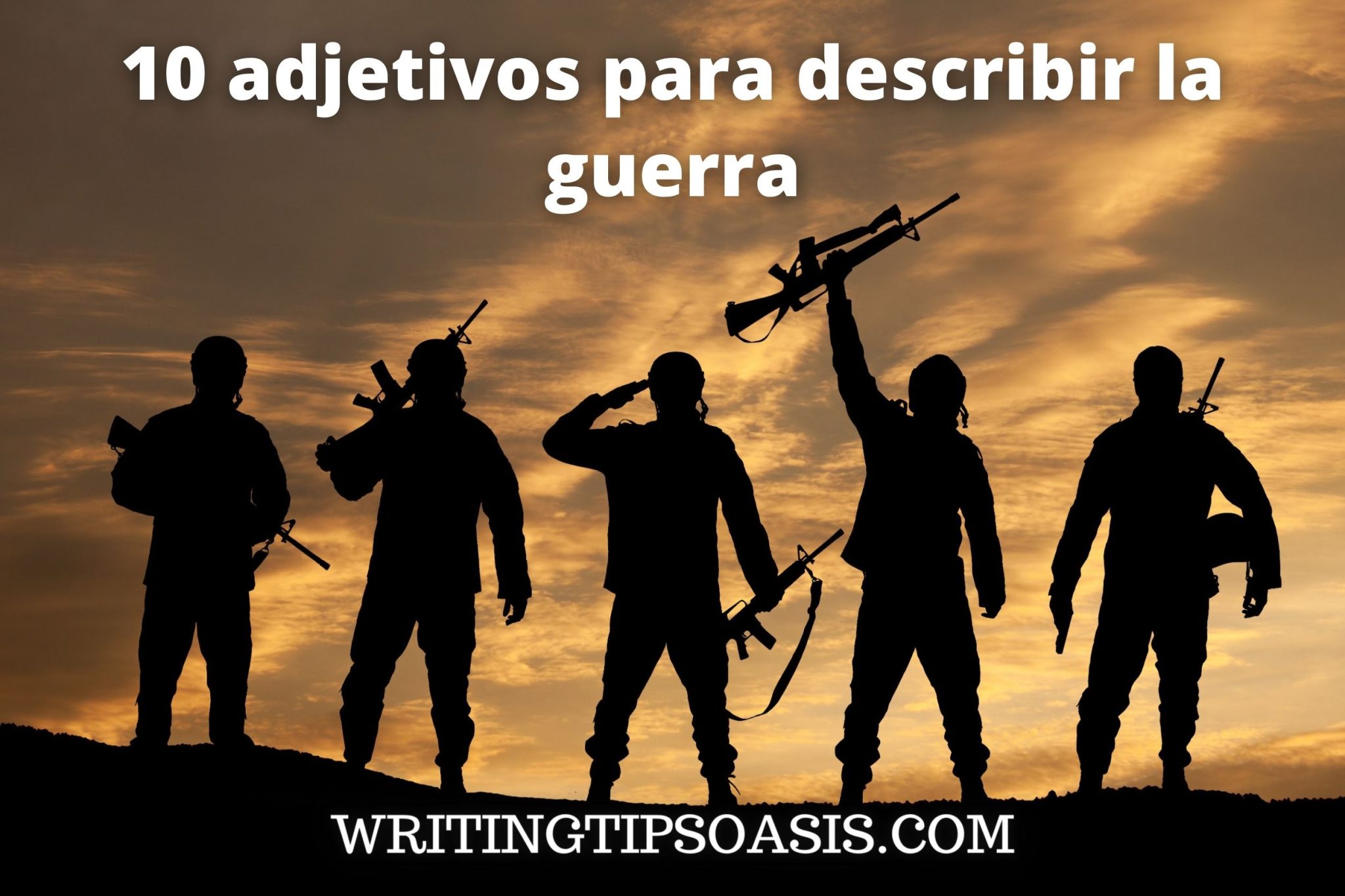 10 adjetivos para describir la guerra - Writing Tips Oasis - A website ...
