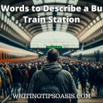 words to describe a busy train station