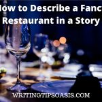 how to describe a fancy restaurant in a story