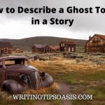 how to describe a ghost town in a story
