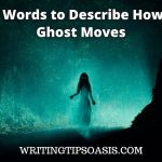 words to describe how a ghost moves