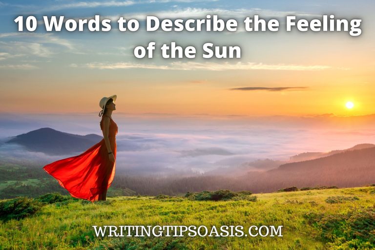 10 Words to Describe the Feeling of the Sun Writing Tips Oasis