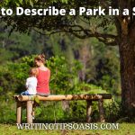 how to describe a park in a story
