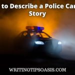 how to describe a police car in a story
