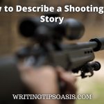 how to describe a shooting in a story