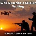 how to describe a soldier in writing