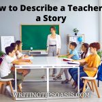 how to describe a teacher in a story