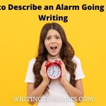 how to describe an alarm going off in writing