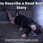 how to describe a dead body in a story
