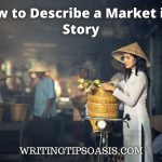 how to describe a market in a story