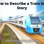 how to describe a train in a story