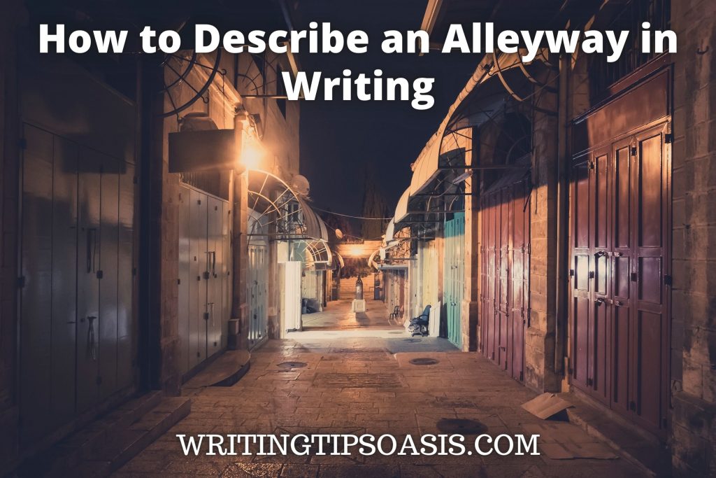 How to Describe an Alleyway in Writing Writing Tips Oasis A website