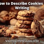 how to describe cookies in writing