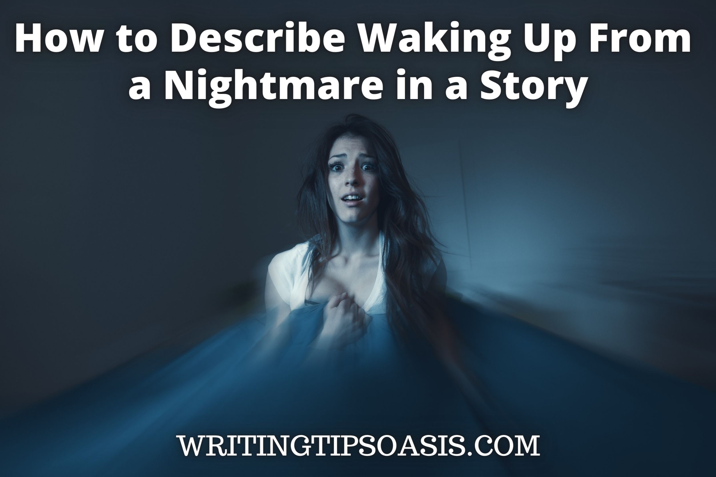 how to describe waking up from a nightmare in a story