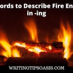 words to describe fire ending in -ing