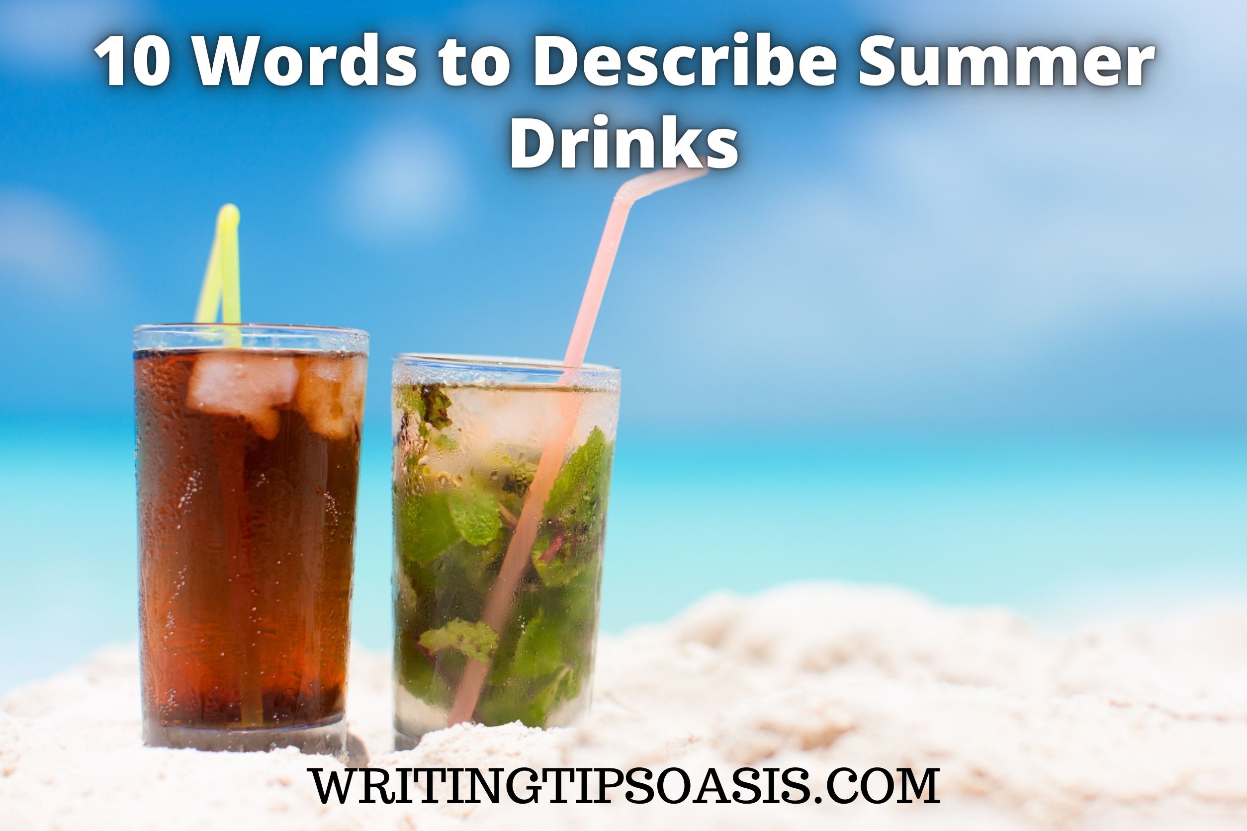 10-words-to-describe-summer-drinks-writing-tips-oasis