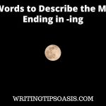 words to describe the moon ending in -ing