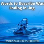 words to describe water ending in -ing