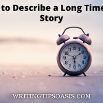 how to describe a long time in a story
