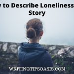 how to describe loneliness in a story