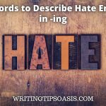 words to describe hate ending in -ing