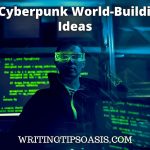 cyberpunk world-building ideas