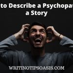 how to describe a psychopath in a story
