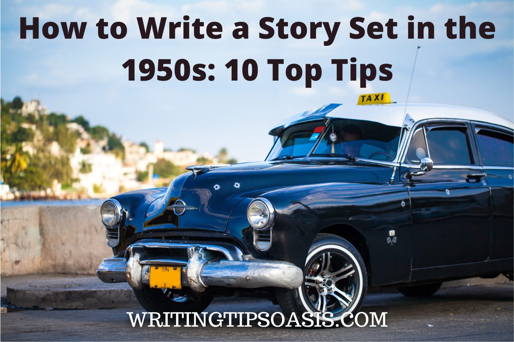 How to Write a Story Set in the 1950s: 10 Top Tips - Writing Tips Oasis ...